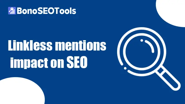 Linkless mentions impact on SEO