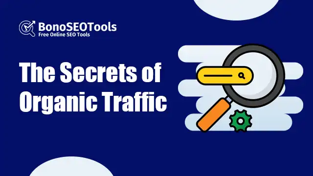 The Secrets of Organic Traffic